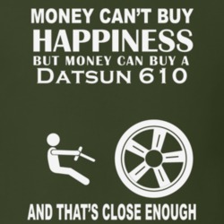 Money Cant Buy A Datsun 610 Funny Dark Shirt