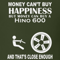 Money Cant Buy A Hino 600 Funny Dark Shirt