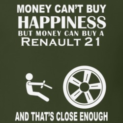 Money Cant Buy A Renault 21 Funny Dark Shirt