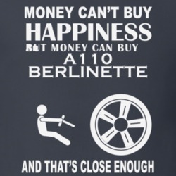 Money Cant Buy An Alpine A110 BERLINETTE Funny Dark Shirt