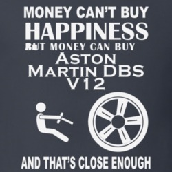 Money Cant Buy An Aston Martin DBS V12 Funny Dark Shirt