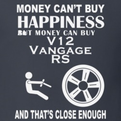 Money Cant Buy An Aston Martin V12 Vangage RS Funny Dark Shirt
