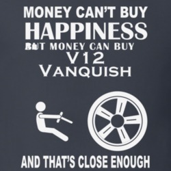Money Cant Buy An Aston Martin V12 Vanquish Funny Dark Shirt