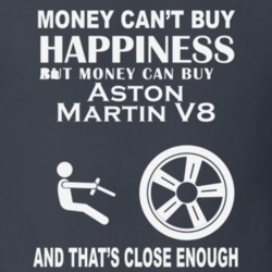 Money Cant Buy An Aston Martin V8 Funny Dark Shirt