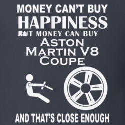 Money Cant Buy An Aston Martin V8 Coupe Funny Dark Shirt