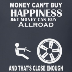 Money Cant Buy An Audi Allroad Funny Dark Shirt