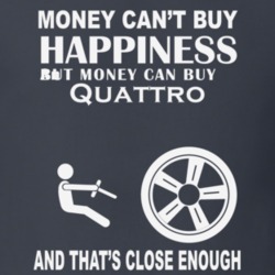 Money Cant Buy An Audi Quattro Funny Dark Shirt