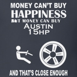 Money Cant Buy An Austin 15hp Funny Dark Shirt