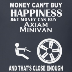 Money Cant Buy An Axiam Minivan Funny Dark Shirt
