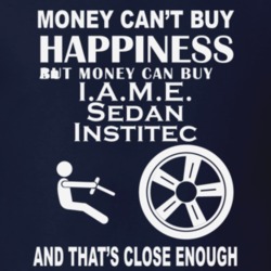 Money Cant Buy An IAME Sedan Institec Funny Dark Shirt