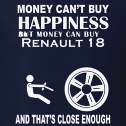 Money Cant Buy An IKA Renault 18 Funny Dark Shirt