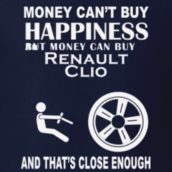 Money Cant Buy An IKA Renault Clio Funny Dark Shirt
