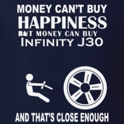 Money Cant Buy An Infinity J30 Funny Dark Shirt