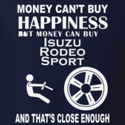 Money Cant Buy An Isuzu Rodeo Sport Funny Dark Shirt