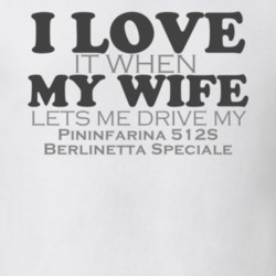 I Love My Wife Ferrari Pininfarina 512S Berlinetta Speciale Funny Fade