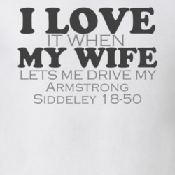 I Love My Wife Armstrong Siddeley 18-50 Funny Faded Look Shirt