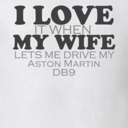 I Love My Wife Aston Martin DB9 Funny Faded Look Shirt