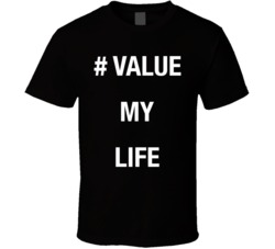 Hashtag Value My Life #valuemylife Black T Shirt