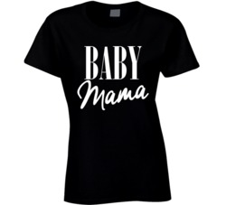 Baby Mama New Mom T Shirt