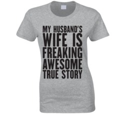 My Husband's Wife Is Freaking Awesome T Shirt