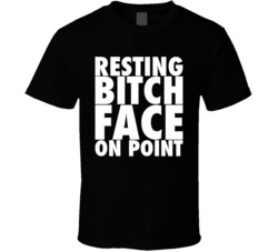Resting Bitch Face On Point Funny RBF T Shirt