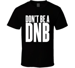 Don't Be A DNB Black T Shirt