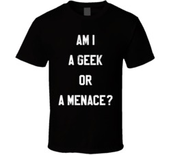 Dope Movie Am I A Geek Or A Menace Quote Distressed T Shirt
