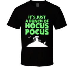 It's Just A Bunch Of Hocus Pocus Halloween T Shirt