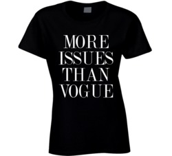 More Issues Than Vogue Black T Shirt