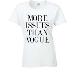 More Issues Than Vogue White T Shirt