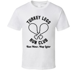 Turkey Legs Run Club Thanksgiving White T Shirt