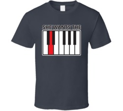 She Wants The D Funny Piano Keyboard Musician T Shirt
