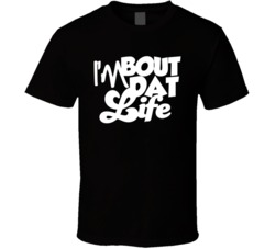I'm Bout Dat Life Chi Raq Chiraq Chicago T Shirt