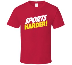 Sports Harder Funny Geek T Shirt