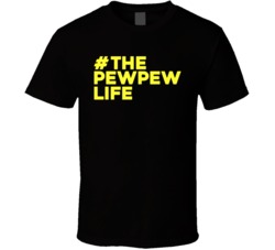 #thepewpewlife Funny Pew Pew Life Star Wars T Shirt