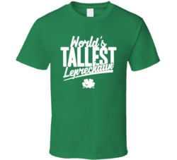 World's Tallest Leprechaun St Patrick's Day Irish T Shirt