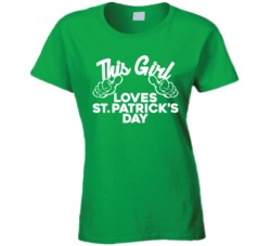 This Girl Loves St Patrick's Day Irish Drinking T Shirt