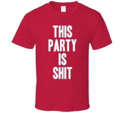 This Party is Shit Birthday T Shirt