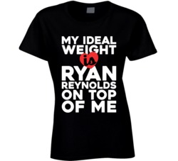 My Ideal Weight is Ryan Reynolds On Top of Me Black T Shirt