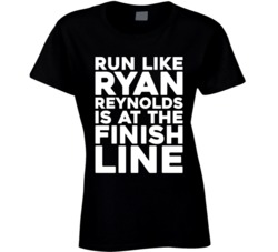 Run Like Ryan Reynolds Is At The Finish Line Runners Marathon T Shirt