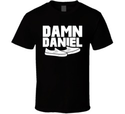 Damn Daniel With The White Vans Meme T Shirt