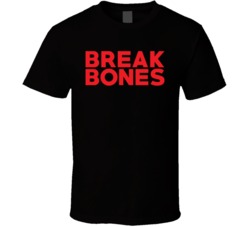 Break Bones Daniel Cormier MMA Walkout Weigh In T Shirt