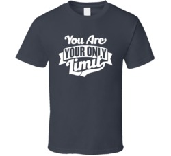 You Are Your Only Limit Fitness Calisthenics Motivational T Shirt