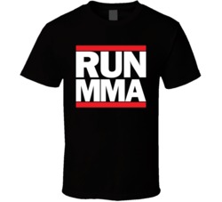 Run MMA Fighter Mixed Martial Arts Hip Hop T Shirt