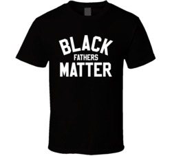 Black Fathers Matter African American Father's Day T Shirt
