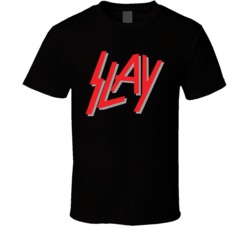 Slay T Shirt