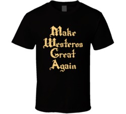 Make Westeros Great Again GoT Worn Look T Shirt