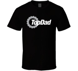 Top Dad Funny Father's Day Top Gear T Shirt