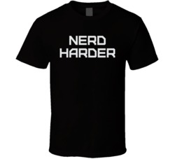 Nerd Harder T Shirt