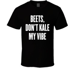 Beets Don't Kale My Vibe Worn Look T Shirt